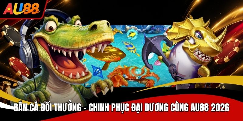 Bắn Cá Đại Dương