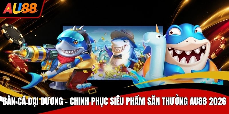 Bắn Cá Đổi Thưởng