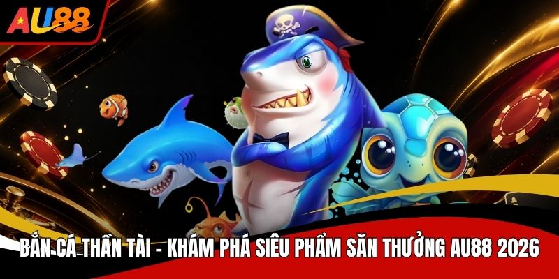 Bắn Cá Thần Tài
